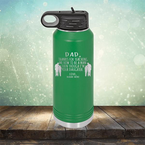 Dad Thanks For Teaching Me How to Be A Man Even Though I&#39;m Your Daughter - Laser Etched Tumbler Mug