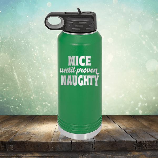 Nice Until Proven Naughty - Laser Etched Tumbler Mug