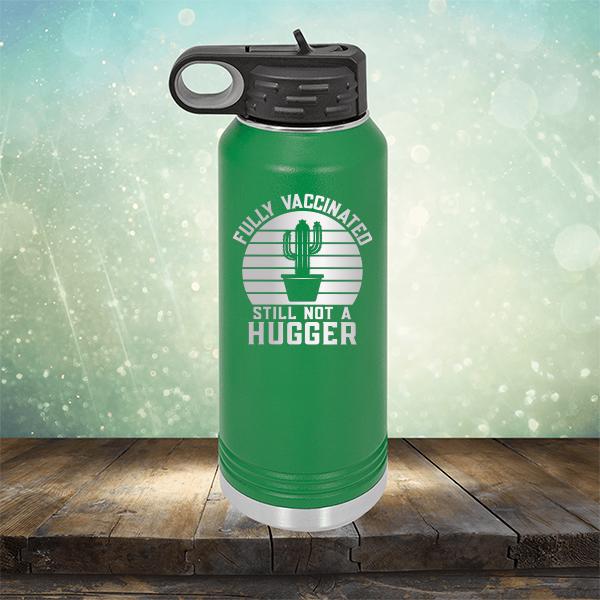 Fully Vaccinated Still Not A Hugger - Laser Etched Tumbler Mug
