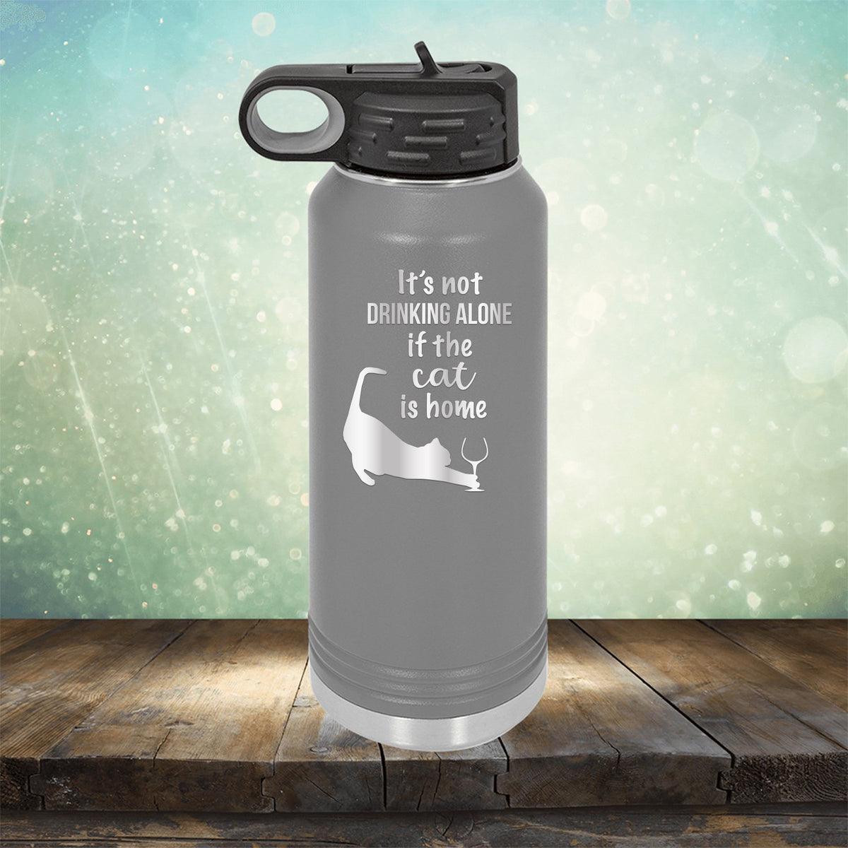 It&#39;s Not Drinking Alone If the Cat is Home - Laser Etched Tumbler Mug