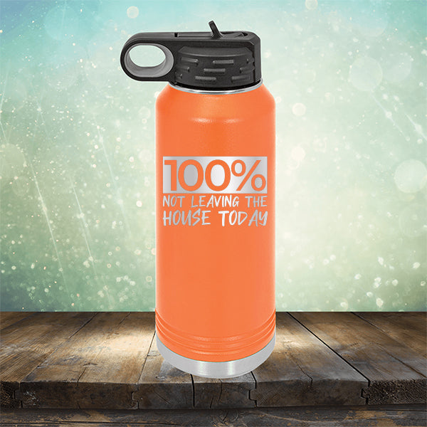 100% Not Leaving The House Today - Laser Etched Tumbler Mug