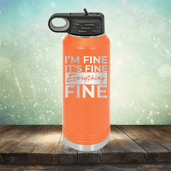 I'm Fine It's Fine Everything's Fine - Laser Etched Tumbler Mug