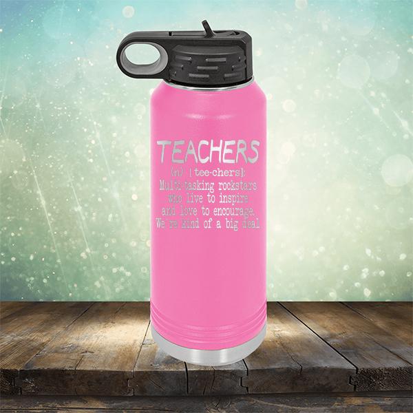 Teachers (n) [tee-chers]: Multi-tasking Rockstars Who Live to inspire and Love to Encourage. We&#39;re Kind of A Big Deal - Laser Etched Tumbler Mug