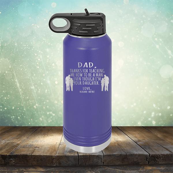 Dad Thanks For Teaching Me How to Be A Man Even Though I&#39;m Your Daughter - Laser Etched Tumbler Mug