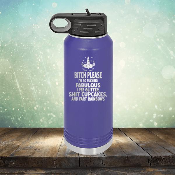 Bitch Please I&#39;m So Fucking Fabulous I Pee Glitter Shit Cupcakes And Fart Rainbows - Laser Etched Tumbler Mug