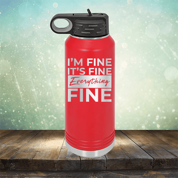 I'm Fine It's Fine Everything's Fine - Laser Etched Tumbler Mug