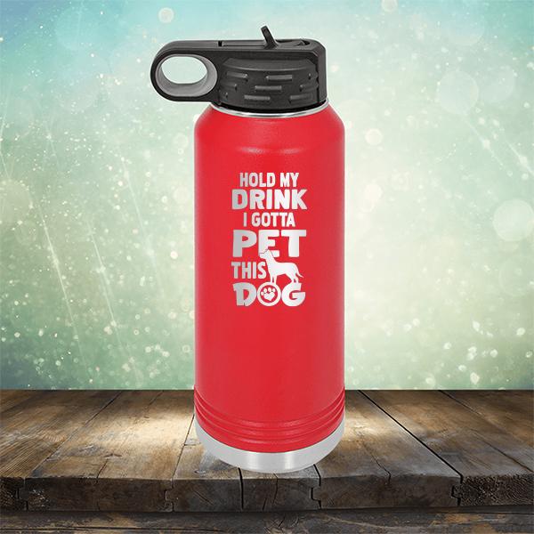 Hold My Drink I Gotta Pet This Dog - Laser Etched Tumbler Mug