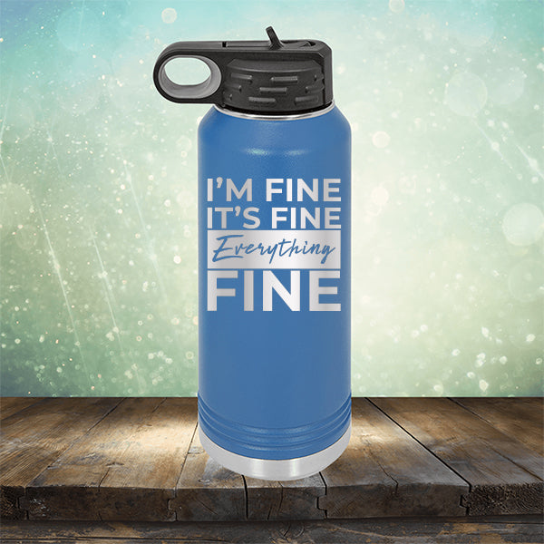 I'm Fine It's Fine Everything's Fine - Laser Etched Tumbler Mug