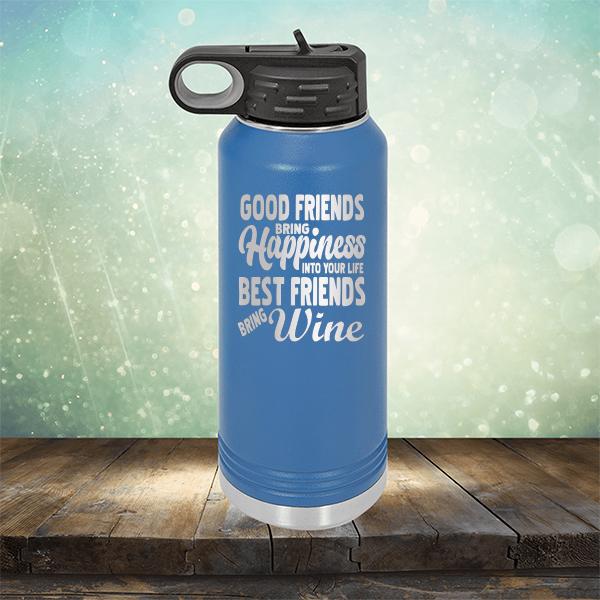 Good Friends Bring Happiness into Your Life Best Friends Bring Wine - Laser Etched Tumbler Mug