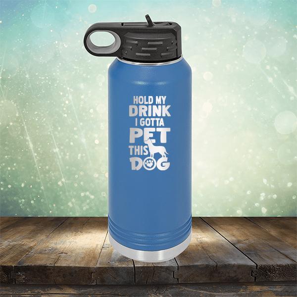 Hold My Drink I Gotta Pet This Dog - Laser Etched Tumbler Mug