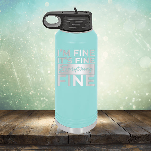 I'm Fine It's Fine Everything's Fine - Laser Etched Tumbler Mug