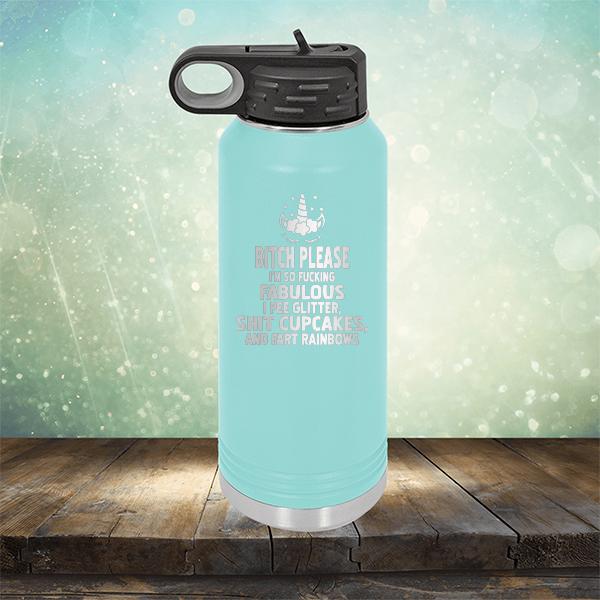 Bitch Please I&#39;m So Fucking Fabulous I Pee Glitter Shit Cupcakes And Fart Rainbows - Laser Etched Tumbler Mug