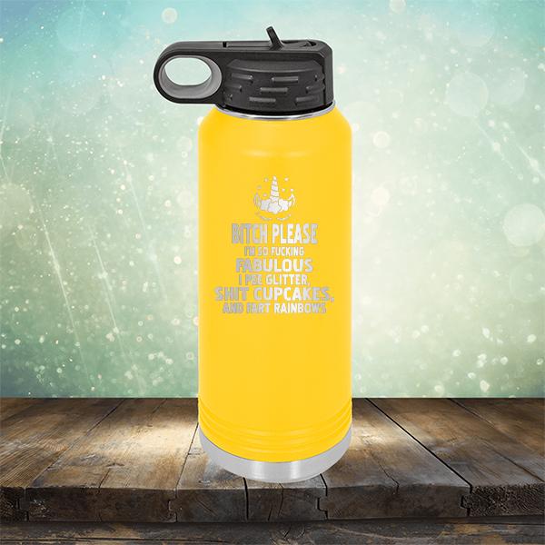 Bitch Please I&#39;m So Fucking Fabulous I Pee Glitter Shit Cupcakes And Fart Rainbows - Laser Etched Tumbler Mug