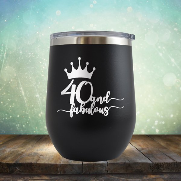 40 And Fabulous - Wine Tumbler