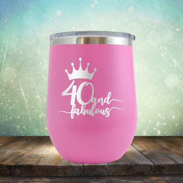 40 And Fabulous - Wine Tumbler