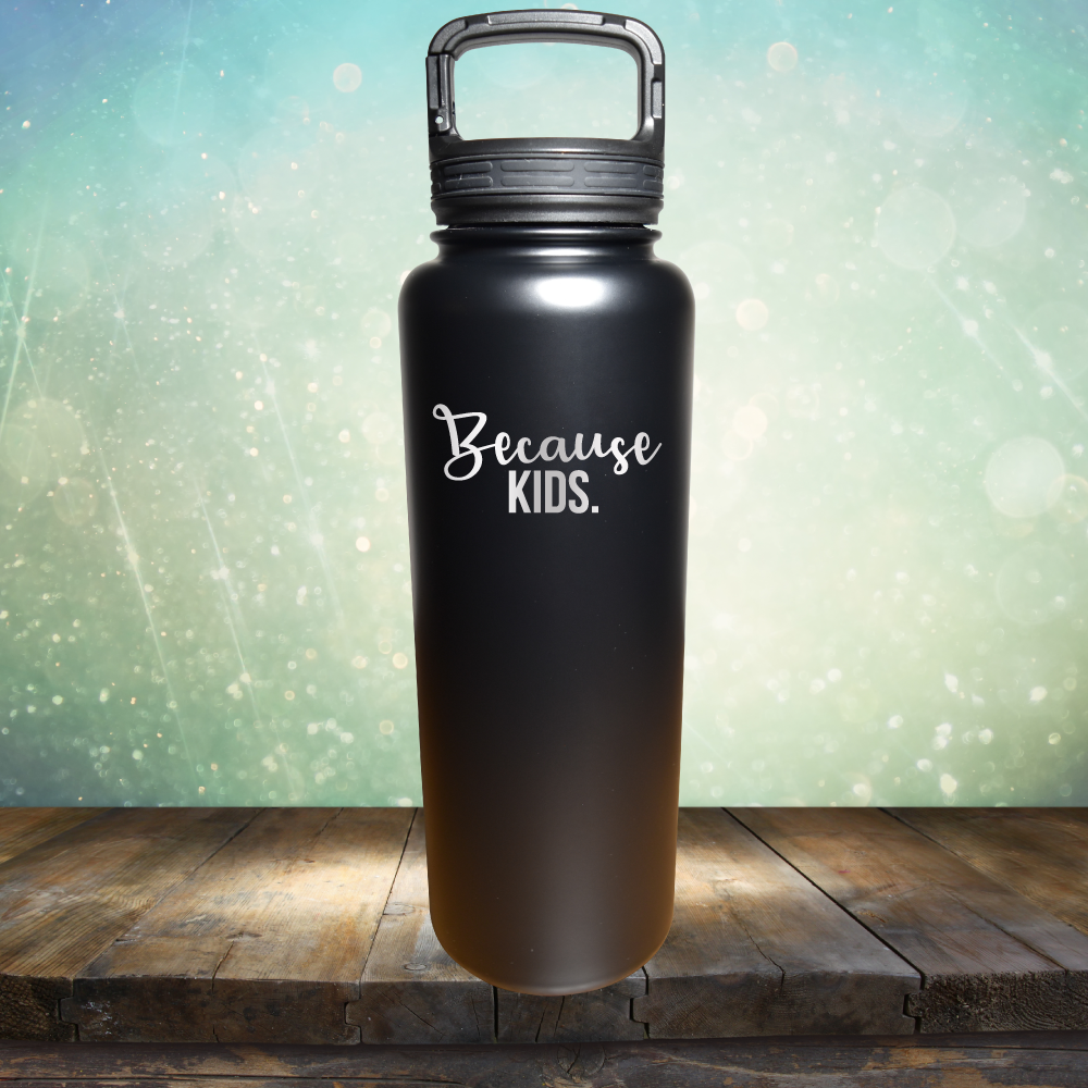 Because Kids - Laser Etched Tumbler Mug