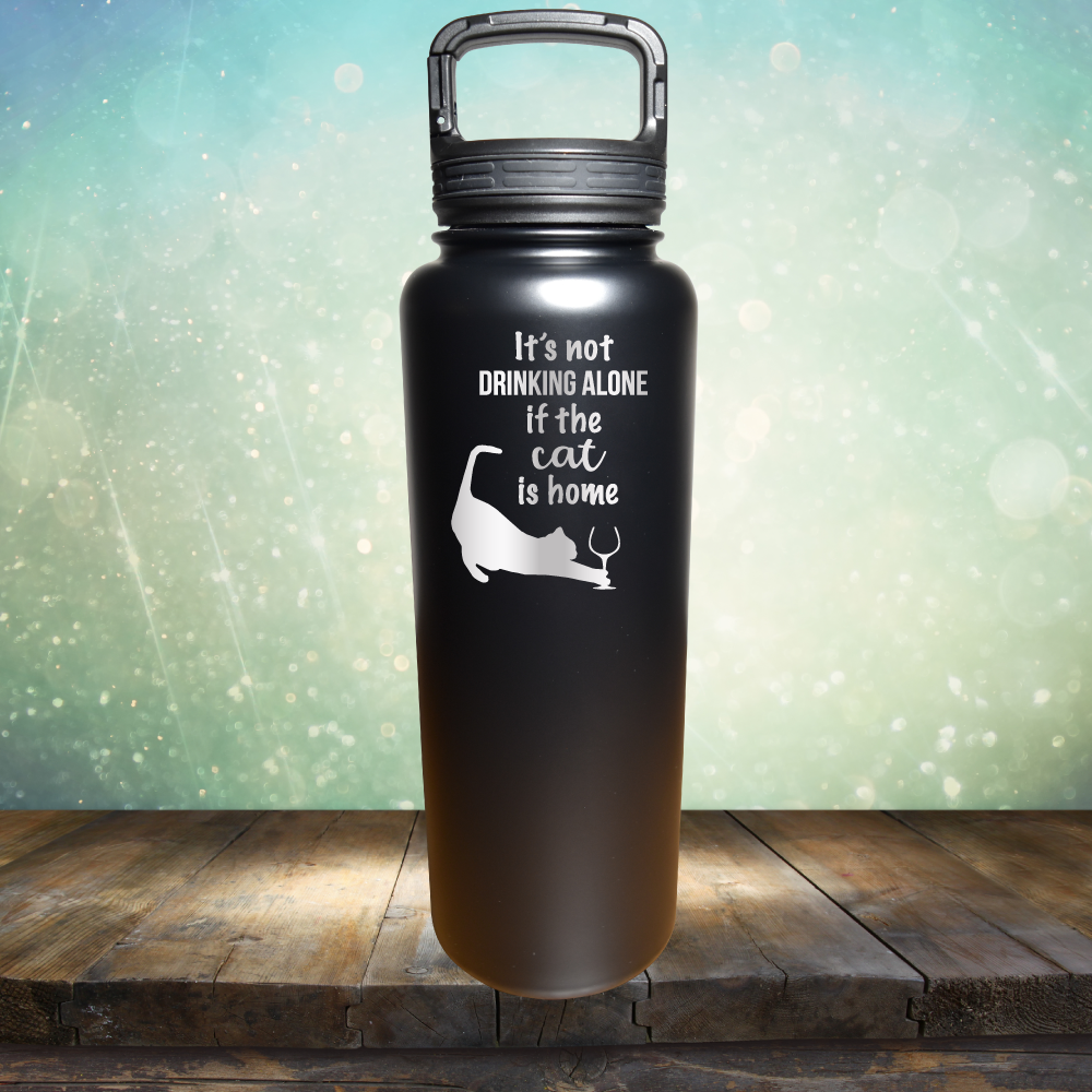 It&#39;s Not Drinking Alone If The Cat is Home - Laser Etched Tumbler Mug
