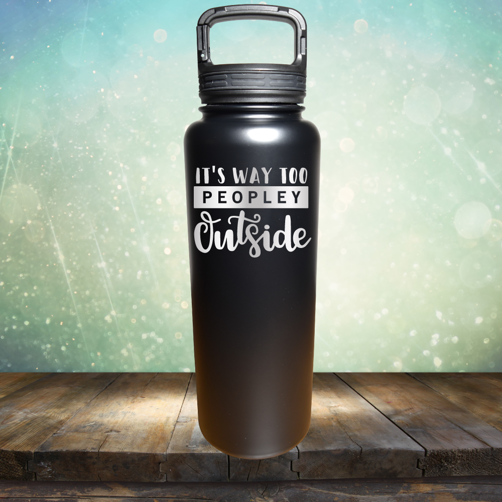 It&#39;s Way too Peopley Outside - Laser Etched Tumbler Mug