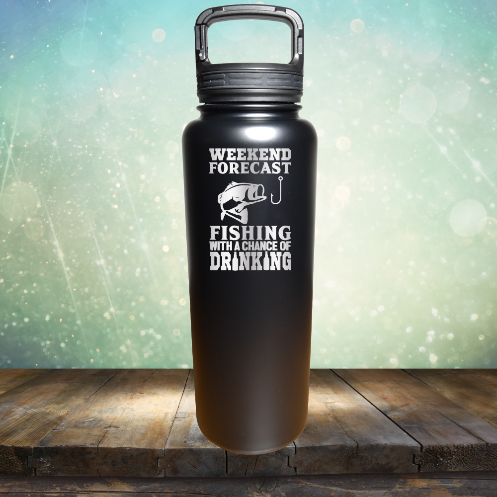 Weekend Forecast Fishing with A Chane of Drinking