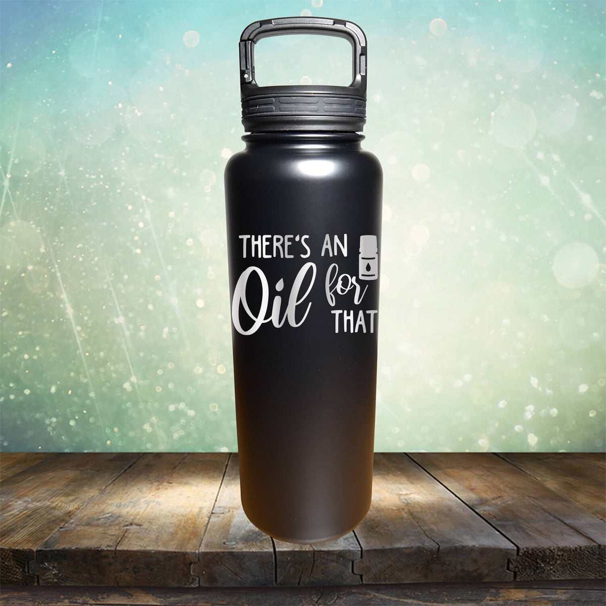 There&#39;s An Oil For That - Laser Etched Tumbler Mug