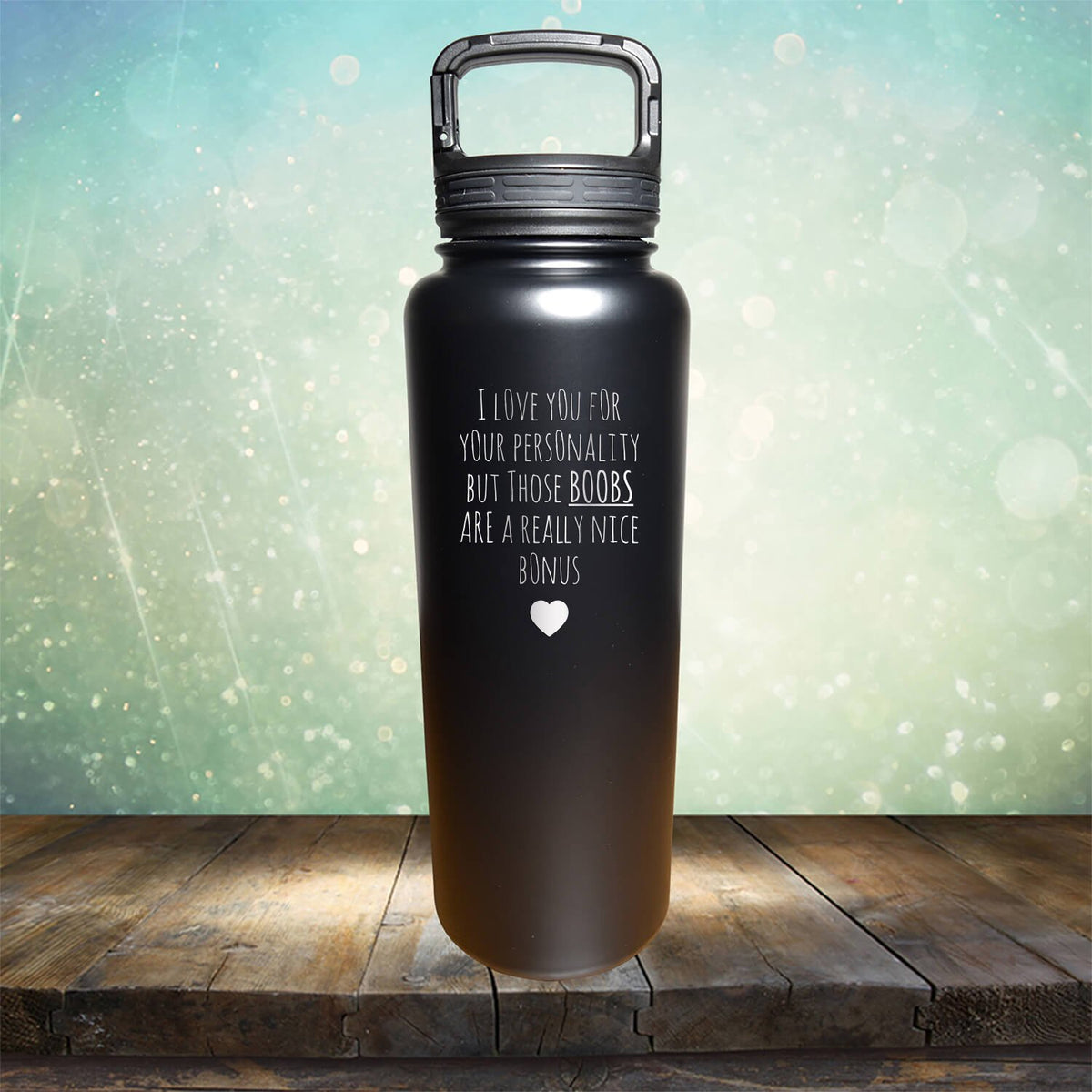 I Love You for Your Personality But Those Boobs Are A Really Nice Bonus - Laser Etched Tumbler Mug