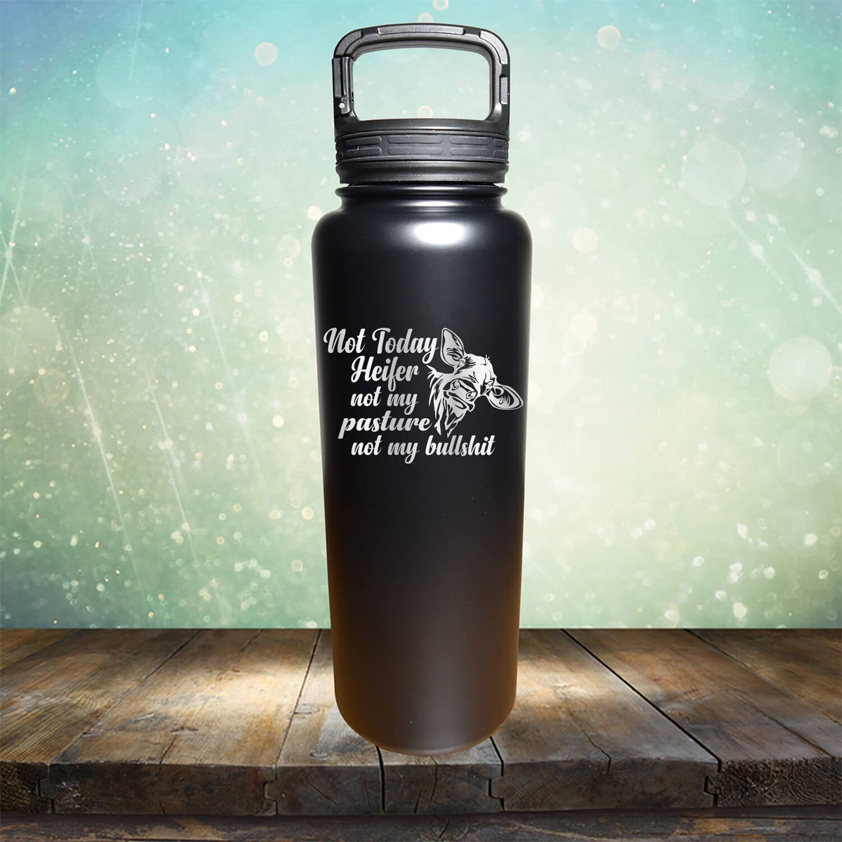 Not Today Heifer Not My Pasture Not My Bullshit - Laser Etched Tumbler Mug