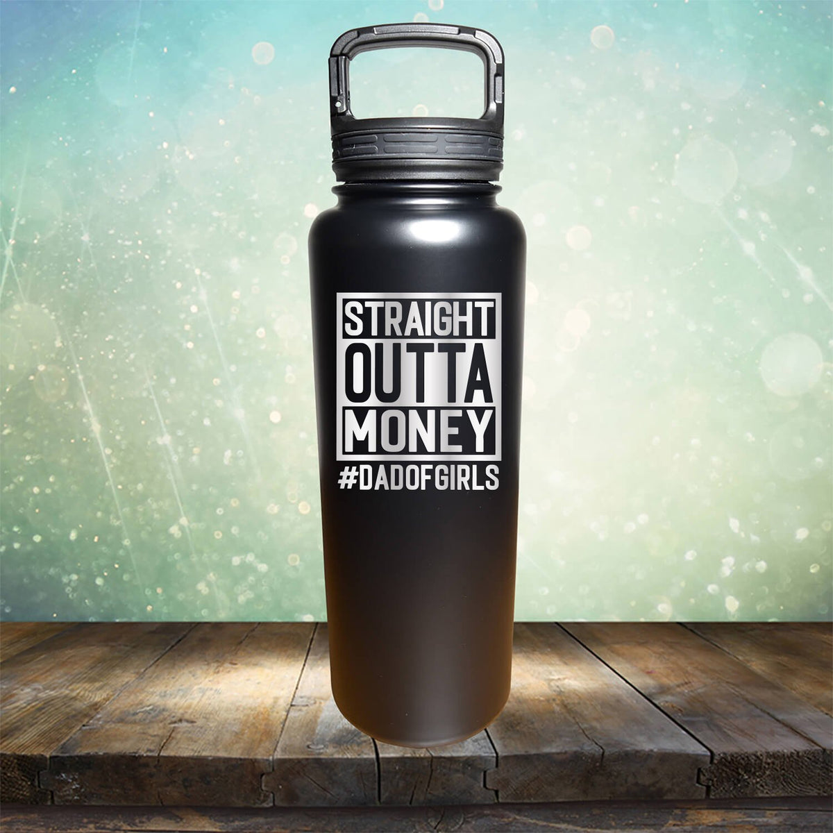 Straight Outta Money DAD OF GIRLS - Laser Etched Tumbler Mug