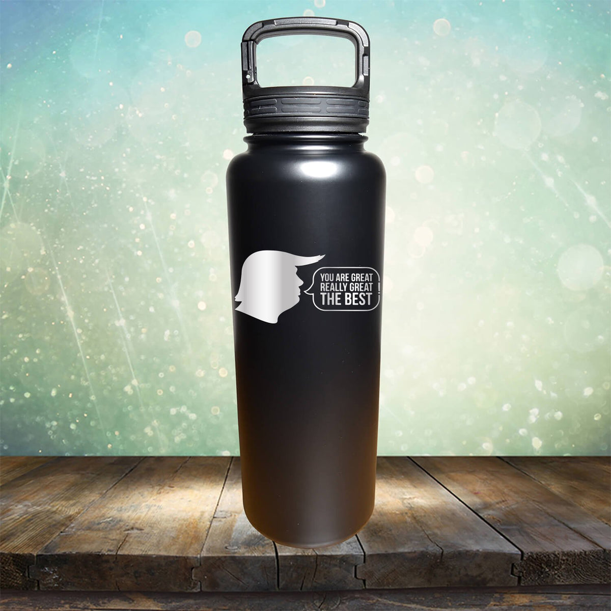 Trump You Are Great Really Great The Best - Laser Etched Tumbler Mug