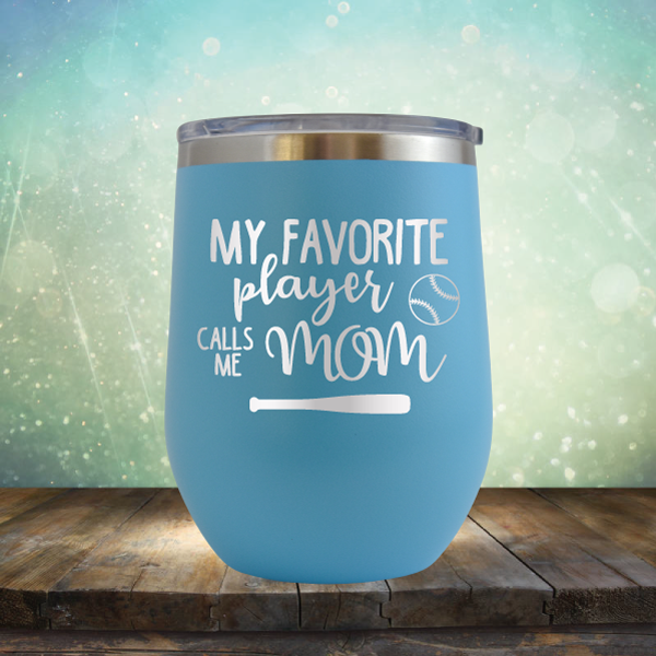 My Favorite Player Calls me Mom Baseball - Stemless Wine Cup
