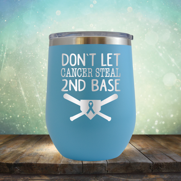 Don&#39;t Let Cancer Steal 2nd Base - Stemless Wine Cup