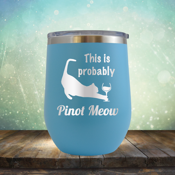 This is Probably Pinot Meow - Stemless Wine Cup