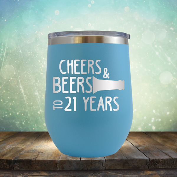 Cheers &amp; Beers to 21 Years - Stemless Wine Cup