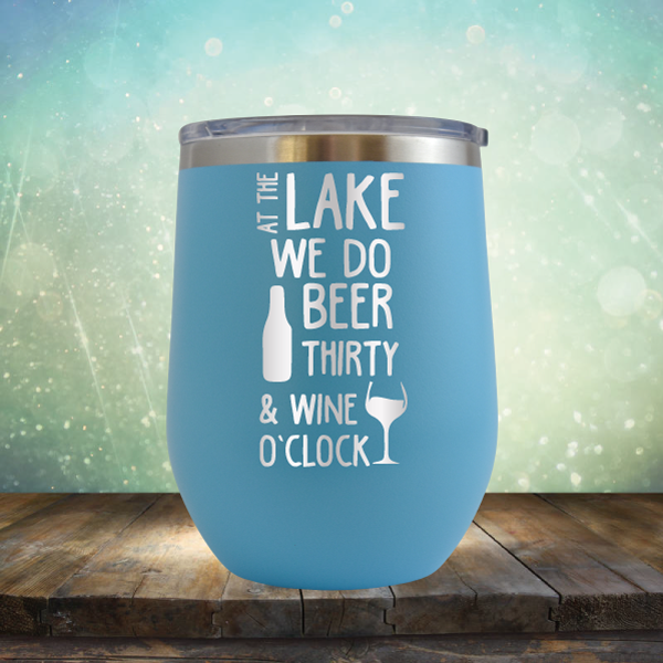 At the Lake We Do Beer Thirty &amp; Wine&#39;O Clock - Stemless Wine Cup