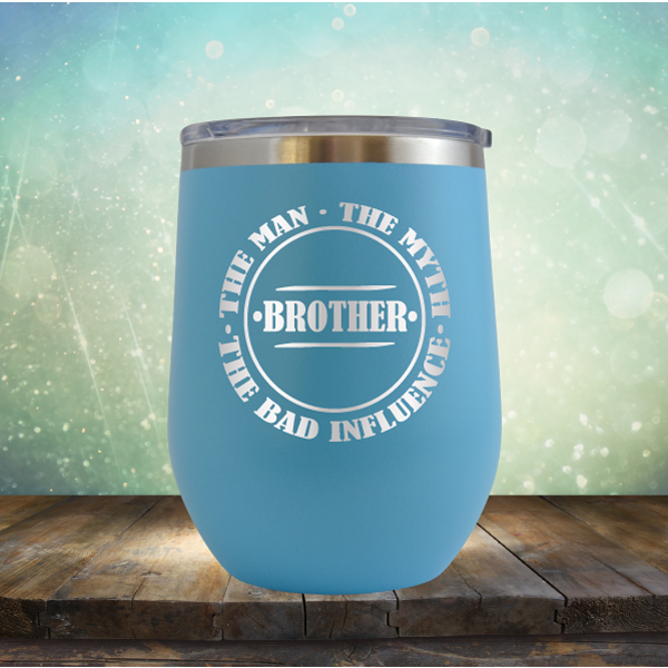 BROTHER - The Man, The Myth, The Influence - Stemless Wine Cup