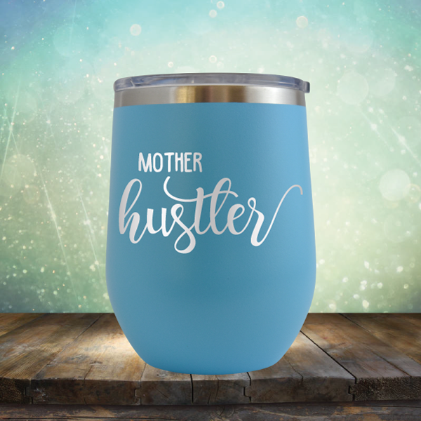 Mother Hustler - Stemless Wine Cup