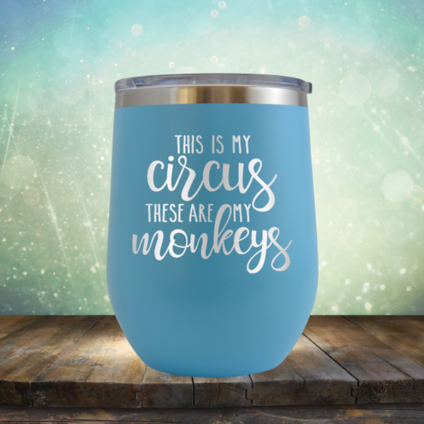 This is My Circus These are My Monkeys - Stemless Wine Cup