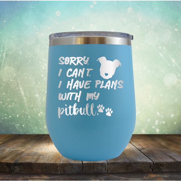 Sorry I Can&#39;t. I have Plans with my Pitbull - Stemless Wine Cup