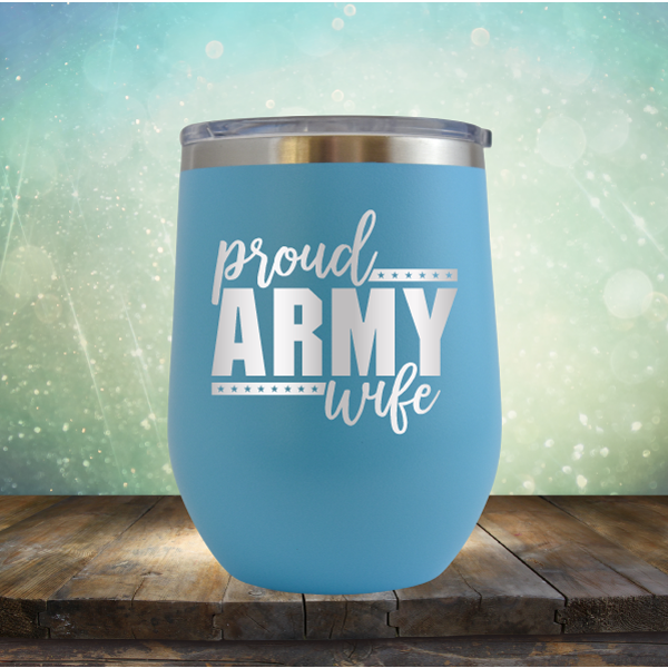 Proud Army Wife - Stemless Wine Cup