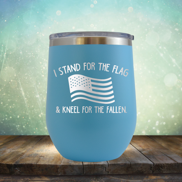 I Stand for the Flag &amp; Kneel for the Fallen - Stemless Wine Cup