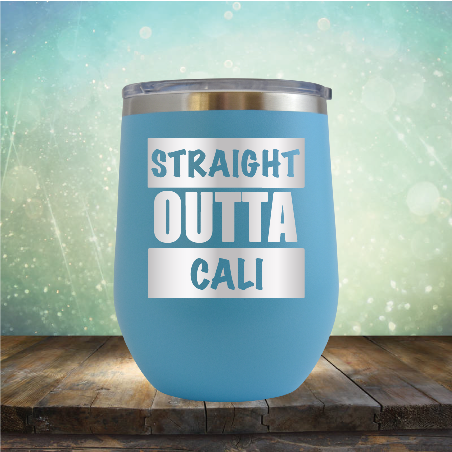 Straight Outta Cali - Stemless Wine Cup