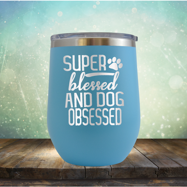 Super Blessed and Dog Obsessed - Stemless Wine Cup