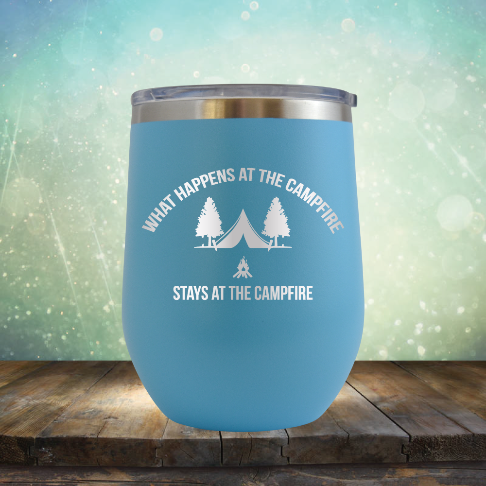 What Happens at the Campfire Stays at the Campfire - Stemless Wine Cup