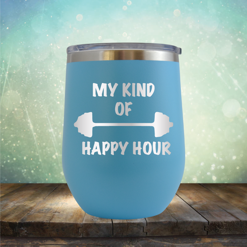 My Kind of Happy Hour Gym - Stemless Wine Cup