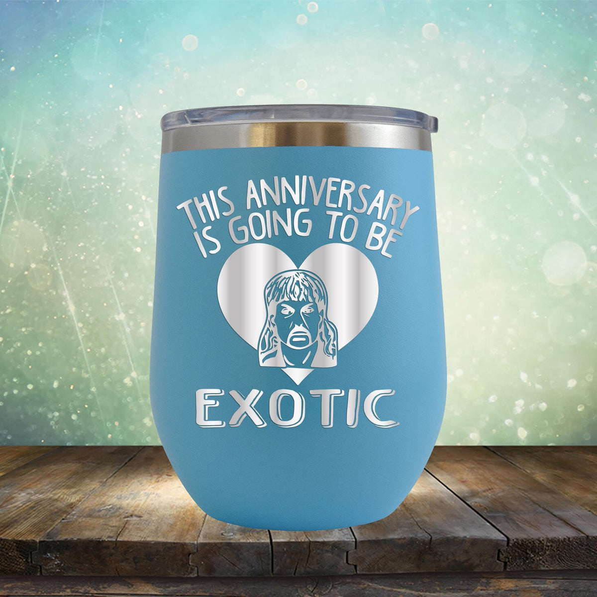 This Anniversary is Going To Be Exotic - Stemless Wine Cup