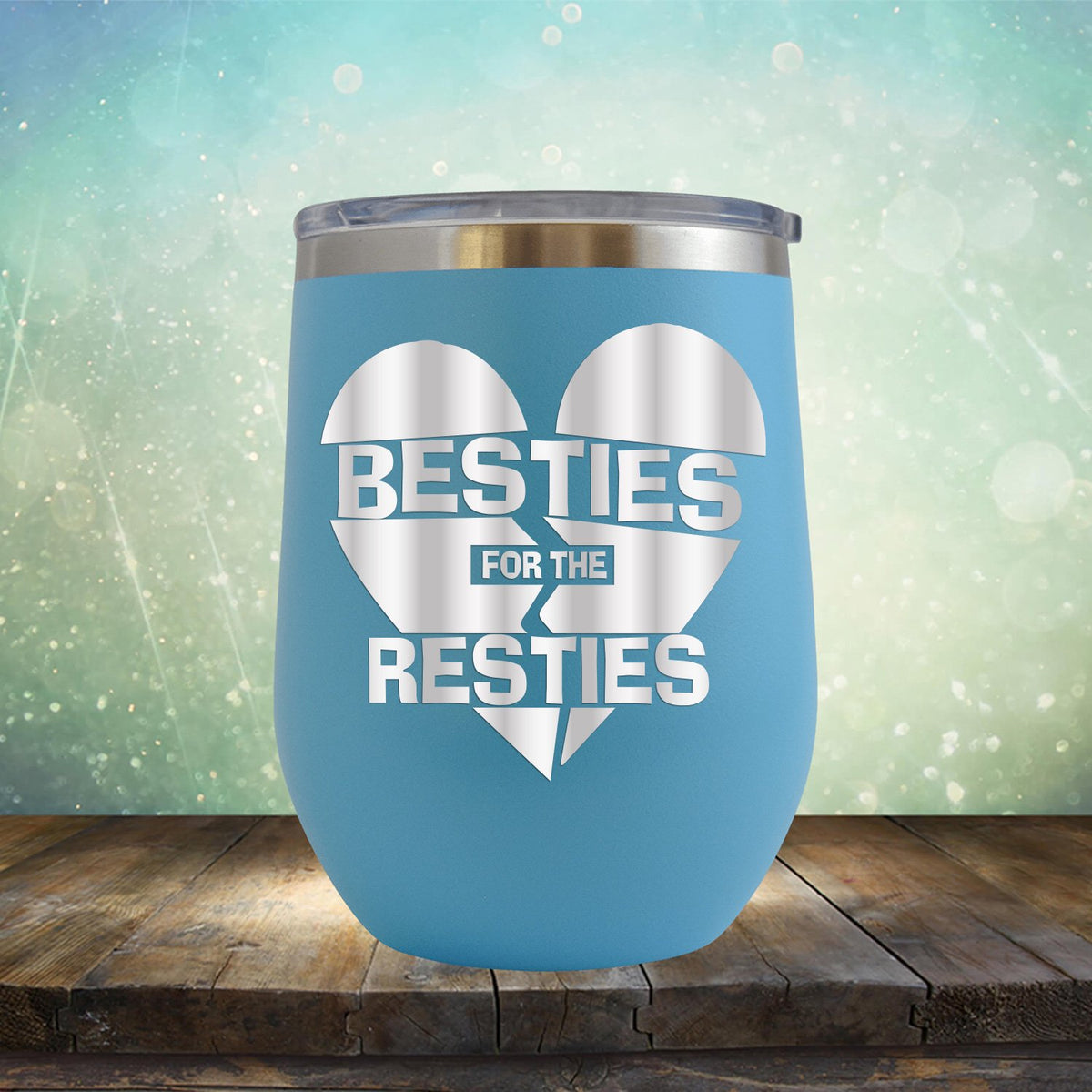 Besties For The Resties - Stemless Wine Cup