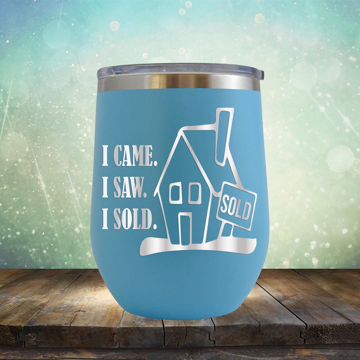 I Came I Saw I Sold - Stemless Wine Cup