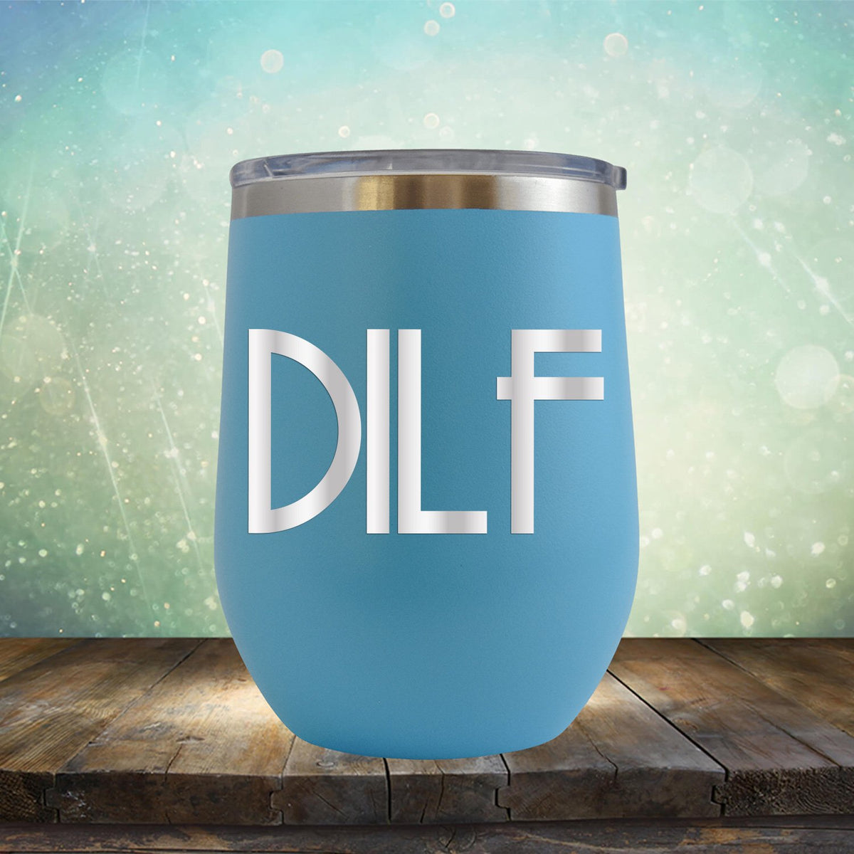 DILF - Stemless Wine Cup