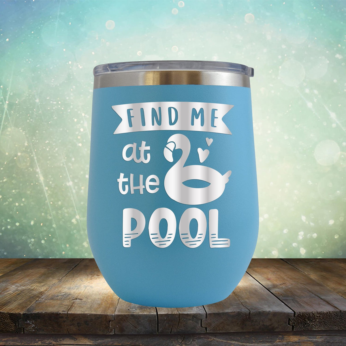 Find Me At The Pool - Stemless Wine Cup