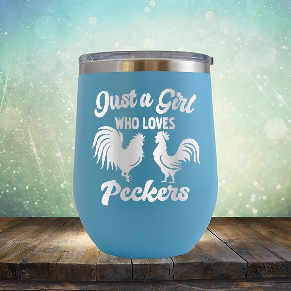 Just A Girl Who Loves Peckers - Stemless Wine Cup