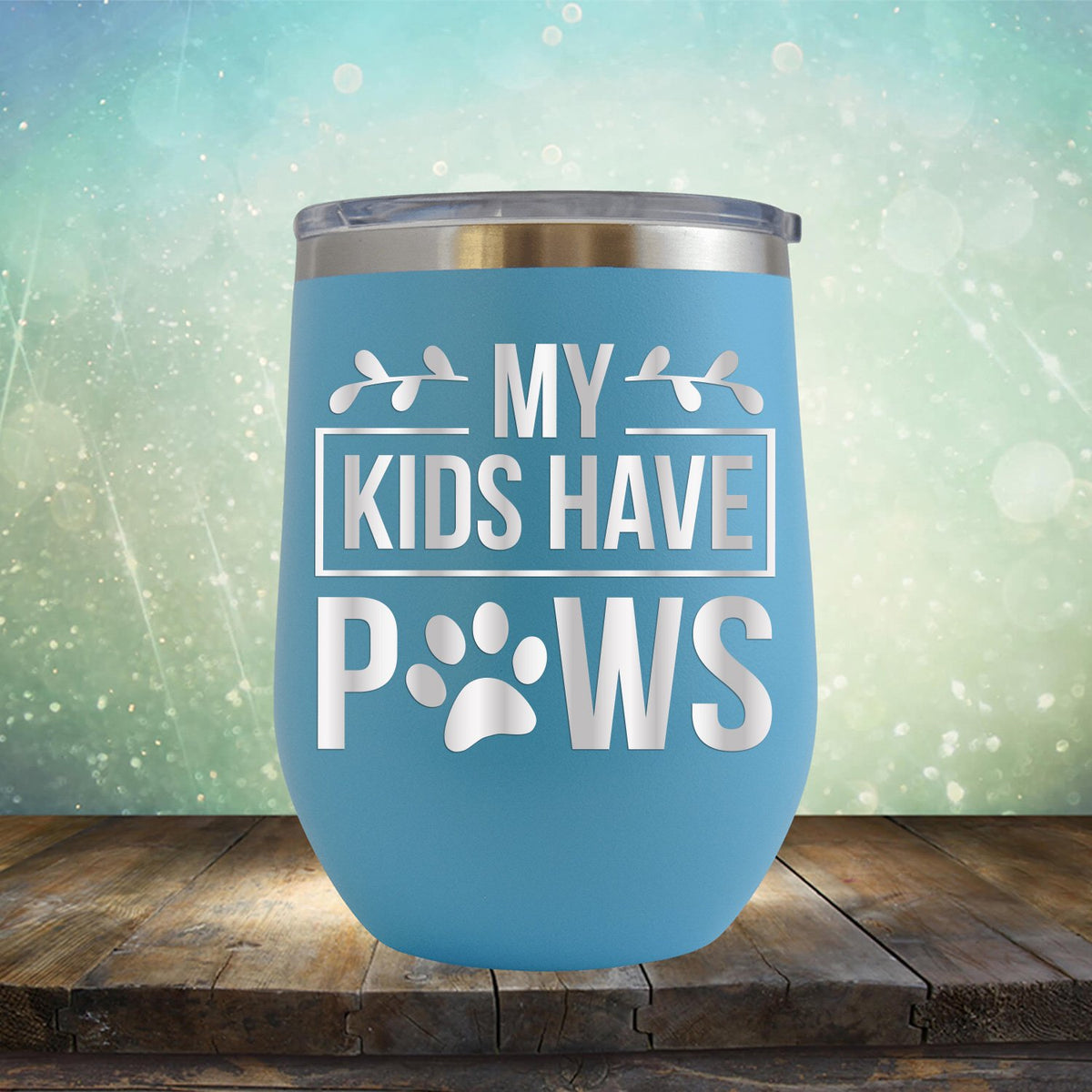 My Kids Have Paws - Stemless Wine Cup